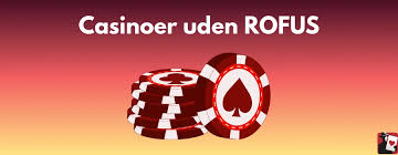 Oplev De Bedste Casinoer Uden Rofus 758951316